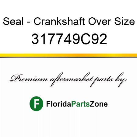 Seal - Crankshaft Over Size 317749C92