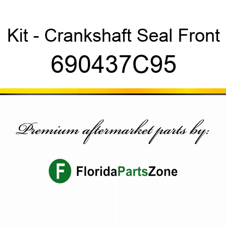 Kit - Crankshaft Seal Front 690437C95