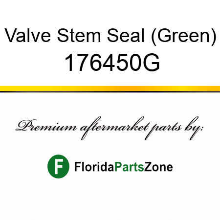 Valve Stem Seal (Green) 176450G